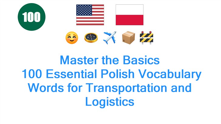 Master the Basics: 100 Essential Polish Vocabulary Words for Transportation and Logistics
